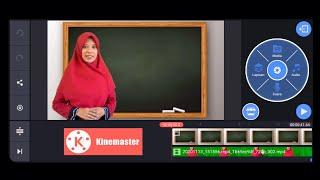 Membuat Video Pembelajaran Menggunakan Aplikasi Kinemaster