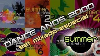 Dance Anos 2000 - Sequência Especial Summer EletroHits Kasino Get Far House Boulevard Ramada...