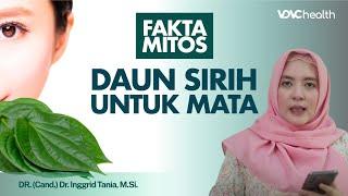 Khasiat Daun Sirih Untuk Mata Ampuhkah?│Kata Dokter