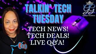  Talkin Tech Tuesdays Episode #195 Tech Deals Tech Talk & Live Q&A