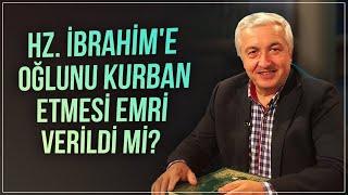 Hz. İbrahime oğlunu kurban etmesi emredildi mi? - Prof.Dr. Mehmet Okuyan