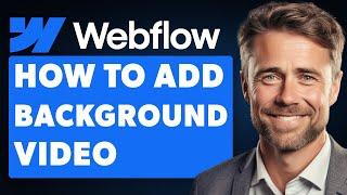 How To Add Background Video To Webflow Full 2024 Guide