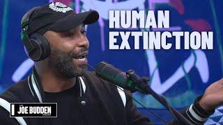 Human Extinction  The Joe Budden Podcast