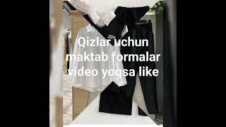 qizlar uchun maktab formalar video yoqsa like