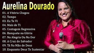 AURELINA DOURADO Tempo Ta Na Mão de Deus ..  Cd Completo Pra Todo Mundo Ouvir 2023