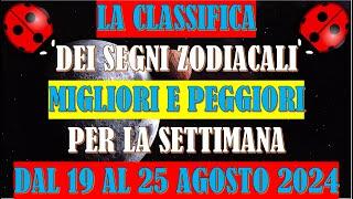 La Classifica dei Segni Zodiacali Migliori e Peggiori per la Settimana dal 19 al 25 Agosto 2024