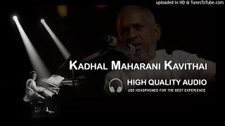 Kadhal Maharani Kavithai High Quality Audio Song  Ilayaraja