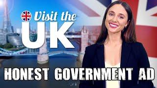 Honest Government Ad  Visit the UK 