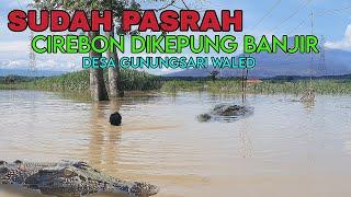 MENCEKAM  CIREBON DIKEPUNG BANJIR