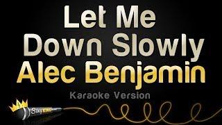 Alec Benjamin - Let Me Down Slowly Karaoke Version