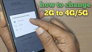 how to change 2G to 4G 5G network on android phone