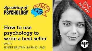 How to use psychology to write a best seller with Jennifer Lynn Barnes PhD