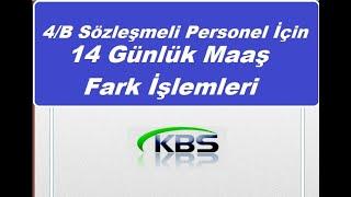 14 Günlük  Maaş Fark  İşlemleri 4B Sözleşmeli Personel