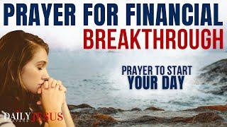 SAY This Prayer For Financial Breakthrough   Powerful Morning Prayer To Bless Your Day