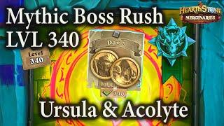 Ursula & Acolyte Week 7 Day 5  LVL 340 Mythic Boss Rush  Mercenaries