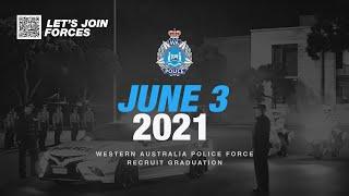 WA Police Force - Recruit Graduation - 3 June 2021