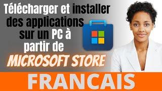 Télécharger et installer des applications sur un PC à partir de Microsoft Store