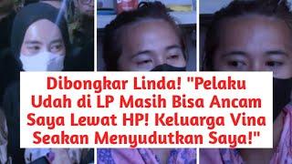 Dibongkar Linda Pelaku Udah di LP Masih Bisa Ancam Saya Keluarga Vina Seakan Menyudutkan Saya