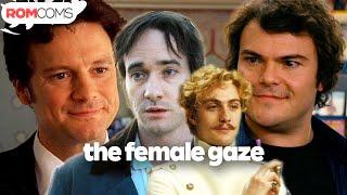 The Female Gaze in Romance  RomComs