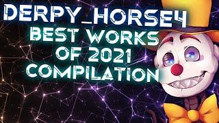 Derpy_Horse4 - Best Works of 2021 Compilation