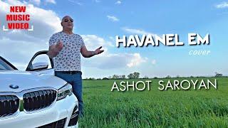 Armen Ghazaryan - Havanel em Cover by Ashot Saroyan