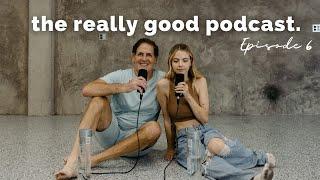 The Really Good Podcast  Mark Cuban “And for that reason I’m out”