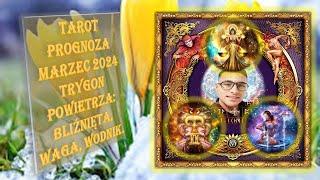 TAROT🃏 PROGNOZA MARZEC 2024 - TRYGON POWIERZA - ZNAKI- CZEŚĆ 3 Z 4 -SOURCE CONSCIOUSNESS 2222©