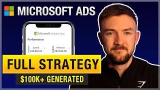 How I Have Generated Over $100k Using Bing Ads - Full Bing  Microsoft Ads Strategy