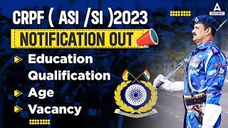 CRPF New Vacancy 2023  CRPF ASI & SI Recruitment 2023  CRPF Syllabus Age Limit Qualification