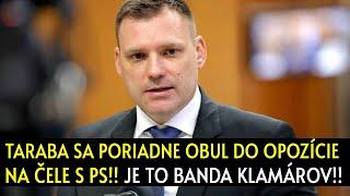 Taraba sa obul do opozície na čele s PS Je to banda klamárov