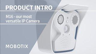 MOBOTIX M16 - our most versatile IP Camera
