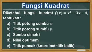 Fungsi Kuadrat  Menentukan Titik Potong Sumbu X dan Y Sumbu Simetri Nilai Optimum Titik Puncak