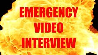 EMERGENCY VIDEO INTERVIEW