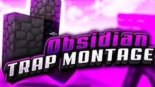 OBSIDIAN TRAP MONTAGE   50K SPECIAL