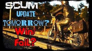 SCUM - The Most Requested UPDATE Tomorrow?  WIN or FAIL?