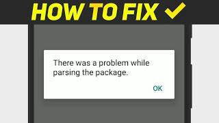 THERE WAS A PROBLEM PARSING THE PACKAGE SOLUTION  How to fix parsing package error on android