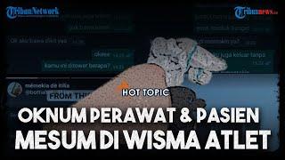 HOT TOPIC Fakta-fakta Pasien Covid 19 Mesum Sesama Jenis dengan Oknum Perawat di Wisma Atlet