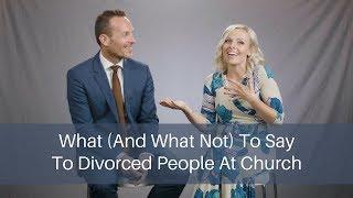 What & What Not to Say to Divorced People at Church