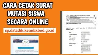 CARA CETAK SURAT MUTASI SISWA SECARA ONLINE PADA  sp.datadik kemdikbud.go.id