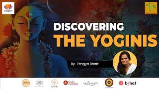 Discovering the Yoginis  Pragya Bhatt  #SangamTalks