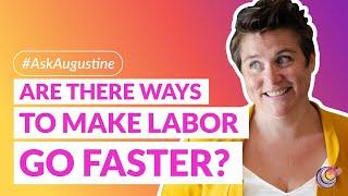 Are There Ways to Make Labor Go Faster?  #AskAugustine