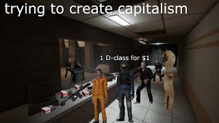 Trying to create capitalism in SCPSL