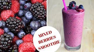 HOW TO MAKE SMOOTHIES WITH FROZEN BERRIES Mixed berries SmoothiesANTIOXIDANT SMOOTHIE