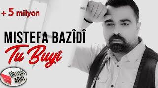 Mistefa Bazîdî - Tu Buyî Official Music Video