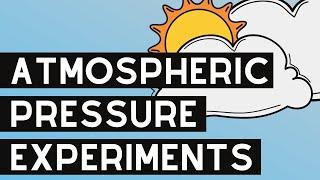 Atmospheric Pressure Experiments  Science Experiments For Kids  Weather Experiments
