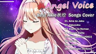 【Beautiful Voice】 Best Akie秋絵 Japanese Songs Cover — Soft Sweet Voice  Playlist