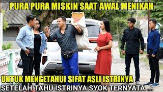 AWALNYA PURA2 MISKIN SAAT MENIKAH UNTUK MENGETAHUI SIFAT ASLI ISTRINYA TAK LAMA SEMUA SYOK TERNYATA