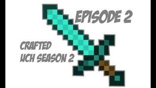 Crafted UHC  Ep. 2  Season 2