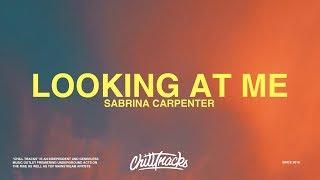 Sabrina Carpenter – Looking at Me Lyrics