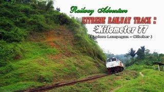 HD Jelajah Ekstrim Kilometer 77 Lampegan - Cibeber  Explore Extreme Railway Track KM 77